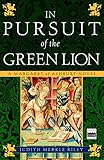 In Pursuit of the Green Lion: A Margaret of Ashbury Novel (Margaret of Ashbury Trilogy)