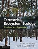 Terrestrial Ecosystem Ecology : Principles and Applications, agren, Göran and Andersson, Folke, 1107648254