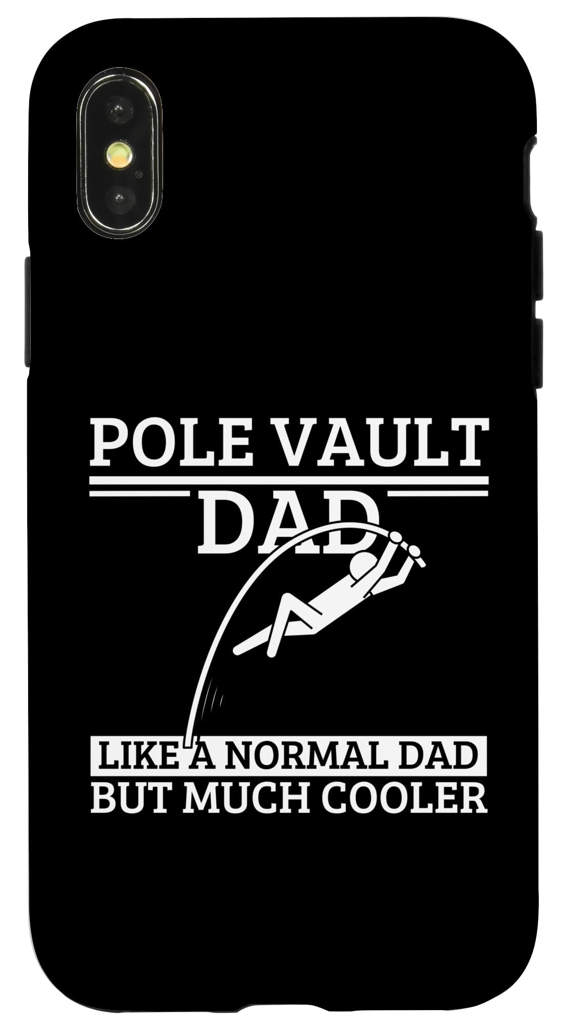 iPhone X/XS Pole Vault Dad Father Quote Funny Pole Vaulting Case