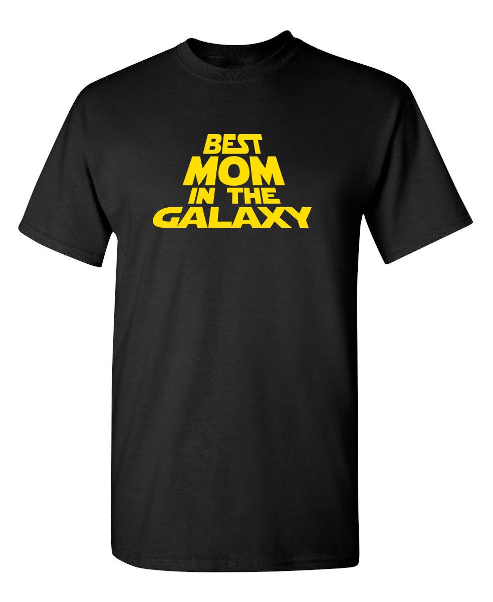 Best Mom In The Galaxy T Shirt For Mom Novelty Humorous Sarcasm Funny T Shirt 2963