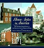 House Styles in America: The Old-House Journal Guide to the Architecture of AmericanHomes by 