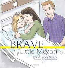 Brave Little Megan Alison Brock 9781606933183 Amazon Com Books