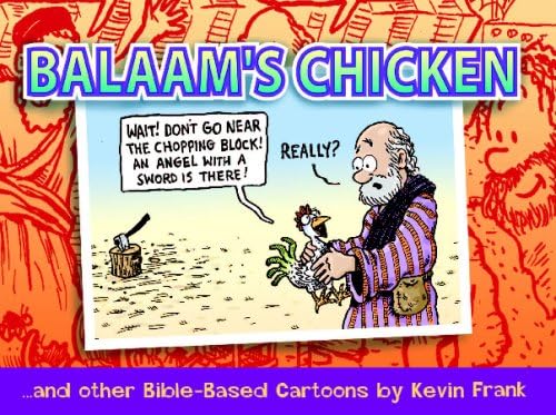 Balaam's Chicken: ...And Other Bible Cartoons By Kevin Frank