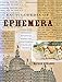 Encyclopedia of Ephemera: A Guide to the Fragmentary Documents of Everyday Life for the Collector, Curator and Historian by Maurice Rickards, Michael Twyman