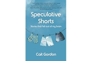 Speculative Shorts: Stories that fell out of my brain