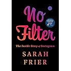 No Filter: The Inside Story of Instagram