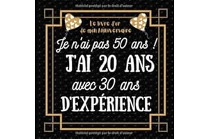 Je n'ai pas 50 ans j'ai 20 ans: idée cadeau anniversaire homme femme , livre d or anniversaire 50 ans félicitations et photos