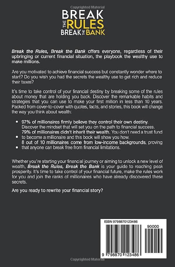 Break the Rules, Break the Bank: The Modern Blueprint to Your First Million