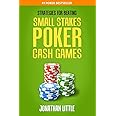 Strategies for Beating Small Stakes Poker Cash Games