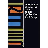 Introduction to Symbolic Logic and Its Applications