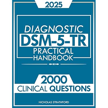 DSM-5-TR Diagnostic Practical Handbook: The Ultimate Guide to