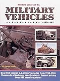 Standard Catalog of U.S. Military Vehicles 1940-1965 by Thomas Berndt