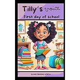 Tilly's Voice: Starting School