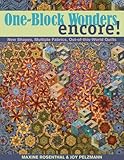 One-Block Wonders Encore!: New Shapes, Multiple Fabrics, Out-of-this-World Quilts by 