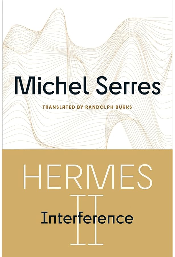 Hermes I: Communication (Posthumanities): Serres, Michel, Burchill