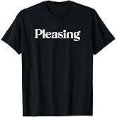 Pleasing T-Shirt