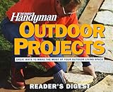 The Family Handyman: Outdoor Projects by 