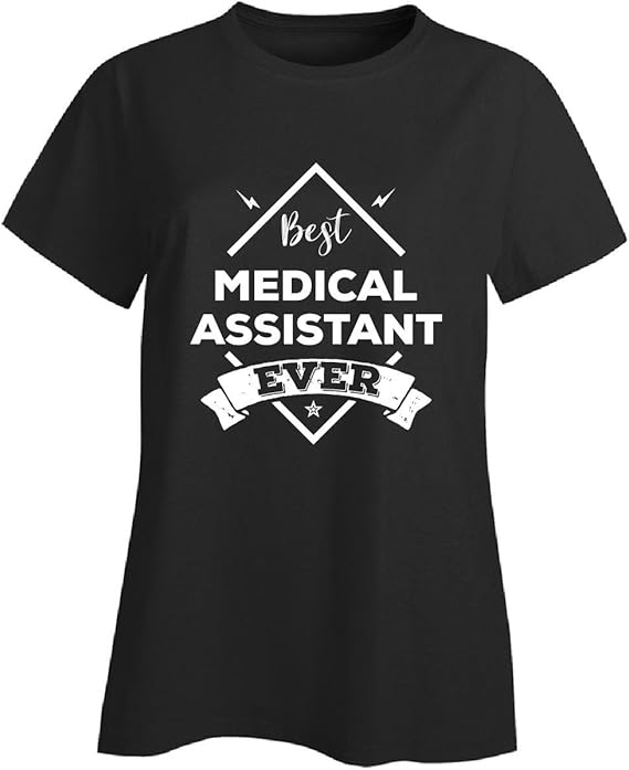 Best Medical Assistant Ever Ladies Tshirt Black Ladies