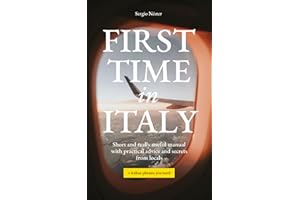 First Time in Italy: Short and really useful manual with practical advice and secrets from locals + necessary phrases in Italian