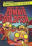 Monstrous Stories #1: Night of the Zombie Goldfish