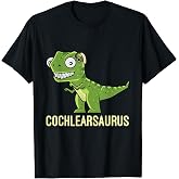 Cochlearsaurus | Cochlear Implant Gift Ideas T-Shirt