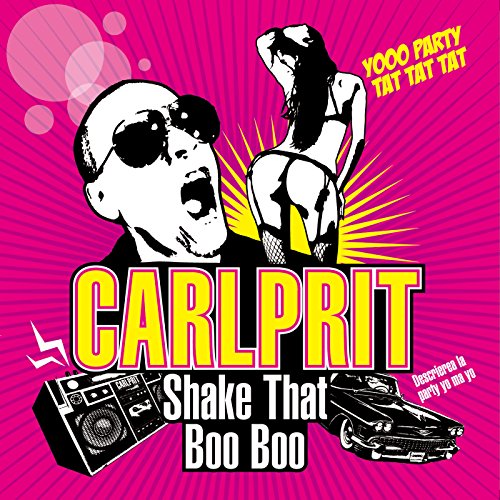 Carlprit - Shake That Boo Boo - Zortam Music