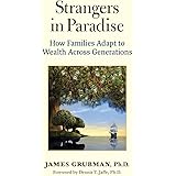 Strangers in Paradise: How Families Adapt to Wealth Across Generations
