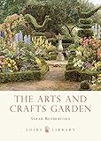 The Arts and Crafts Garden (Shire Library) by 