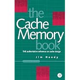 Cache Memory Book, The (The Morgan Kaufmann Series in Computer Architecture and Design)