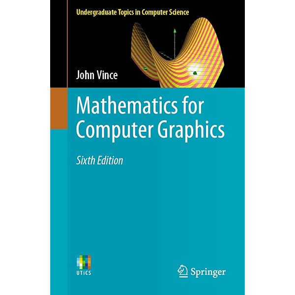 Mathematics for Computer Graphics (Undergraduate Topics in
