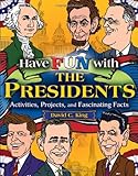 Have Fun with the Presidents: Activities, Projects, and Fascinating Facts