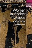 Women in Ancient Greece: A Sourcebook (Bloomsbury Sources in Ancient History) by Bonnie MacLachlan