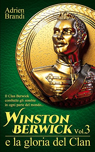 Adrien Brandi - Saga di Winston Berwick Vol. 3 - Winston Berwick e la gloria del Clan (2016)