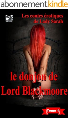 Download Le donjon de Lord Blackmoore: Tome 1 (Les contes érotiques de Lady Sarah) PDF