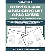 Ohm's Law and Circuit Analysis Practice Workbook: Mastering Series, Parallel, and Combination Circuits - 50 Days of Drills for Voltage, Amperage, and Resistance