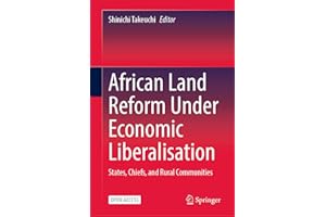 African Land Reform Under Economic Liberalisation: States, Chiefs, and Rural Communities