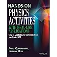 Hands-On Physics Activities with Real-Life Applications: Easy-to-Use Labs and Demonstrations for Grades 8 - 12