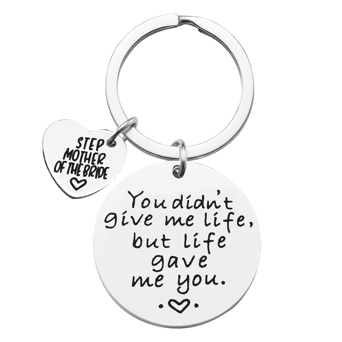 Huwujiu Step Mother of the Bride Gifts You Didn't Give Me Life But Life Gave Me You Keyring Step Mum Keyring Gift Mother's Day Gift Wedding Gifts for Step Mother of the Bride