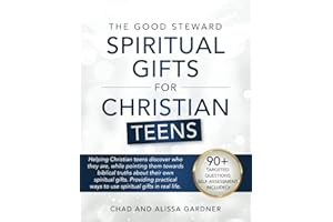 The Good Steward: Spiritual Gifts for Christian Teens (Spiritual Gifts for Christians)