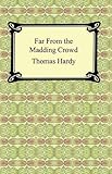 Far From the Madding Crowd by Thomas Hardy