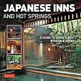 Japanese Inns and Hot Springs: A Guide to Japan's Best Ryokan & Onsen