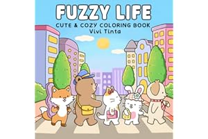 Fuzzy Life: Cute & Cozy Coloring Book for Adults & Teens Featuring Adorable Animal Friends in Everyday Moments for Stress Relief