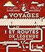 Voyages et routes de legende by