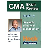 HOCK Certified Management Accountant Textbook Part 2: Strategic Financial Management (HOCK international Certified Management Accountant (CMA) Textbooks)