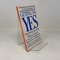 Getting to Yes Negotiating an agreement without giving in, Getting