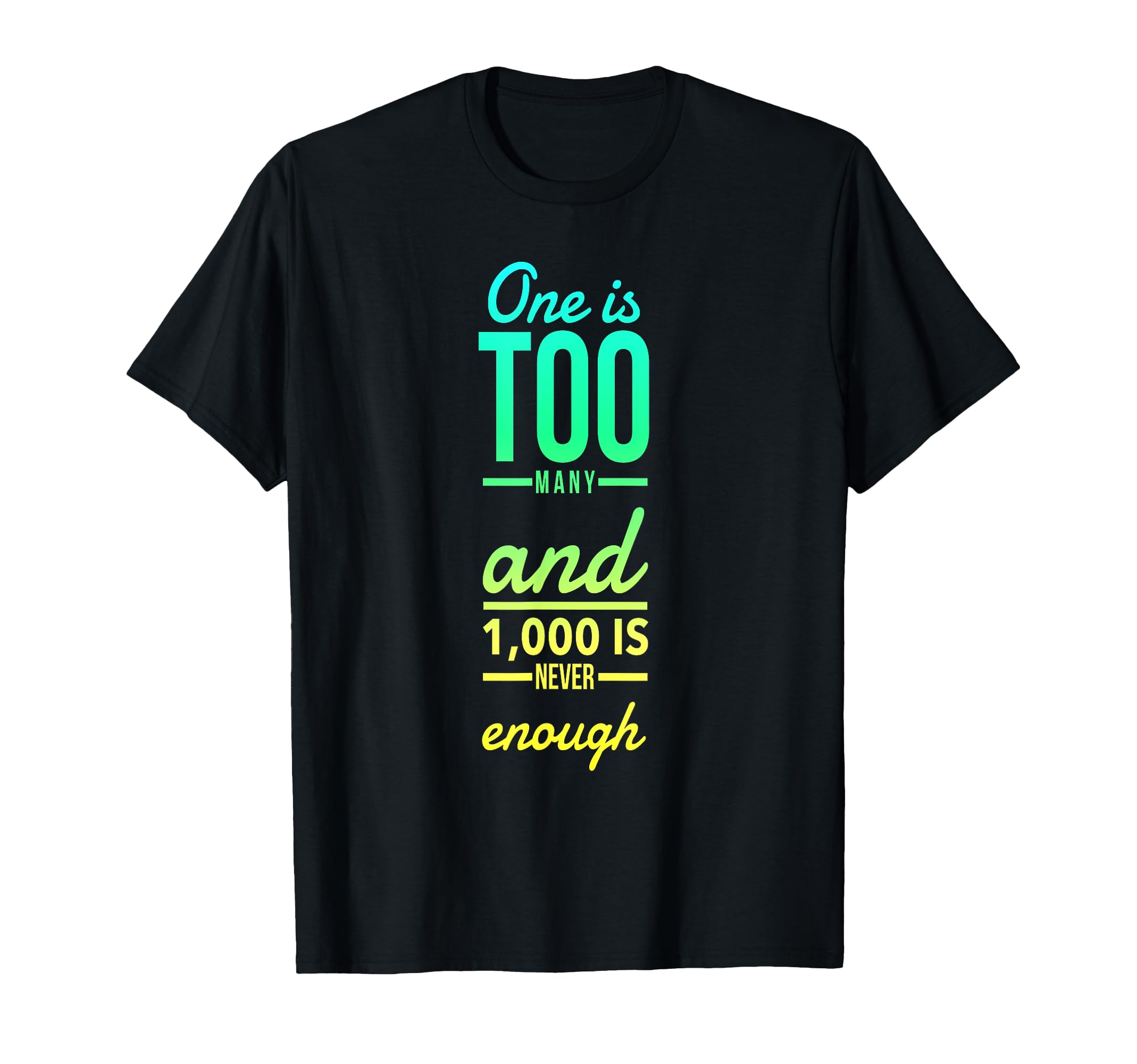 Photo 1 of 12 Step Recovery Anonymous T Shirts One Too Many 1,000 Never Enough Alcoholic AA NA Sobriety Tee T-Shirt