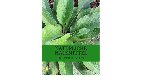 Natürliche Hausmittel Das Ultimative Buch Der Hausmittel - 