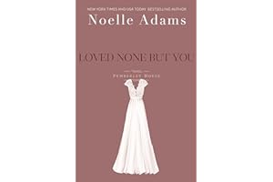 Loved None But You (Pemberley House Book 3)