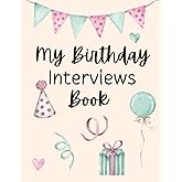 My Birthday Interview Book: A fill in the blank, keepsake journal book, a great baby shower or new mum gift, perfect to record your Childs birthday milestones
