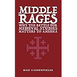 Middle Rages: Why The Battle For Medieval Studies Matters To America